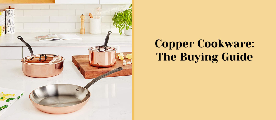 Copper cookware buying guide